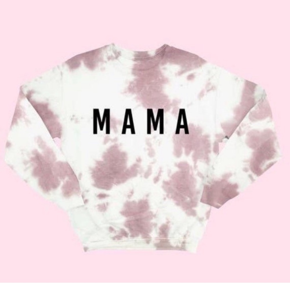 MAMA tye dye sweatshirt